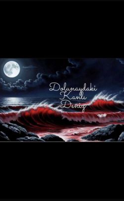 Ada Alankaya / DOLUNAYDAKİ KANLI DENİZ / 3.BÖLÜM