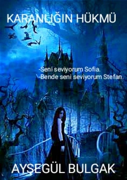 Ayşegül BULGAK / KARANLIĞIN HÜKMÜ / 6. Bölüm