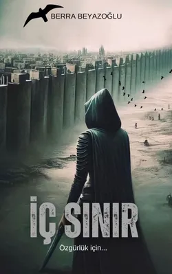 Berra Beyazoğlu / İÇ SINIR / 4.BÖLÜM
“Cellat’ın Adaleti’