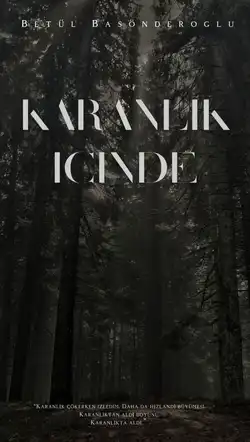 Betül Başönderoğlu / KARANLIK İÇİNDE / 1. Bölüm (Kurtuluş)