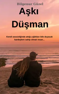 Bilgenur Güzel / Aşkı Düşman / ~1~