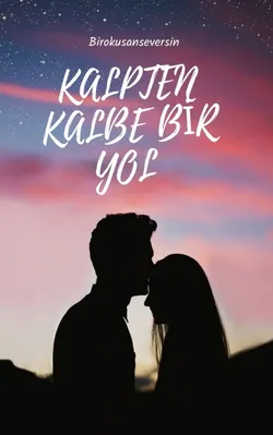 bir okusan seversin / Kalpten Kalbe Bir Yol / 31.Bölüm(Final)