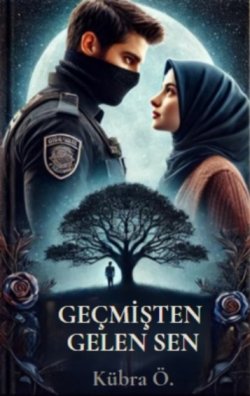 Kübra Ö. / GEÇMİŞTEN GELEN SEN / 3- Başkomiser Kerem