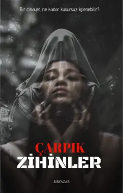BirYazar / ÇARPIK ZİHİNLER / Karanlığa ilk adım..
