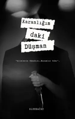 Bluedaisy / KARANLIĞIMDAKİ DÜŞMAN / O KIZ KİM: IŞIK KARA