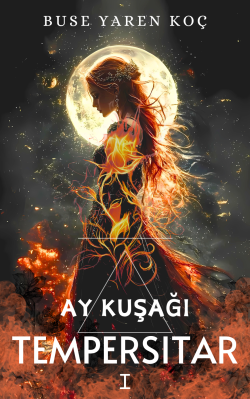 Buse Yaren Kıyak / Ay Kuşaği Seri̇si̇ I: Tempersitar (KİTAP OLUYOR!) / 10.BÖLÜM - DEDİKODUNUN GÜCÜ