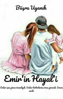 Büşra Uyanık / Emir'in Hayal'i ( Tamamlandı ) / 24. Bölüm