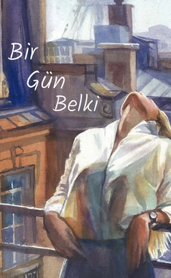 Damla nur çakar / Bir Gün Belki / 2. Bölüm