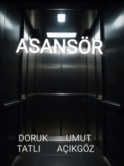 DORUK TATLI / ASANSÖR / 1. BÖLÜM- FELAKET VAKTİ