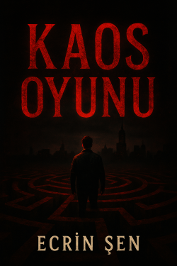 Ecrin Şen / KAOS OYUNU / GİRİŞ