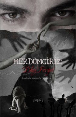 Gül Kelam / Merdümgiriz: Dilsiz Feryat / Bölüm 5-Ben Bu Evren'in En Değersiz Varlığıyım