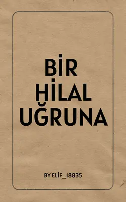 Elif / Bir Hilal Uğruna / 1. Bölüm: Savaştan Dönen Asker