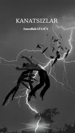 Emrullah GÜLSÜN / KANATSIZLAR / AJAN ANJELİKA