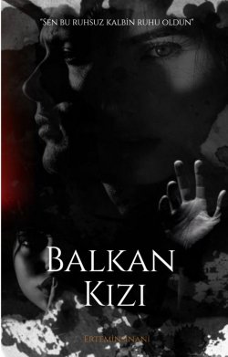 Notrain_ / Balkan Kızı / 1. Bölüm