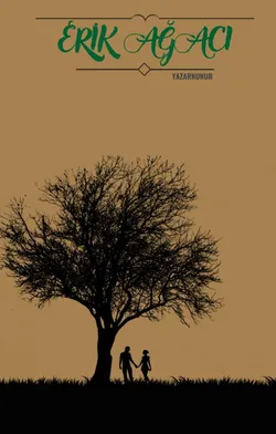 Esma Nur / ERİK AĞACI / EA- 3. BÖLÜM; MİNİK BİR TOPLANMA