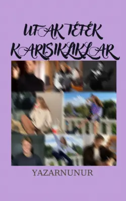 Esma Nur / UFAK TEFEK KARIŞIKLIKLAR (Tamamlandı) / 9. BÖLÜM