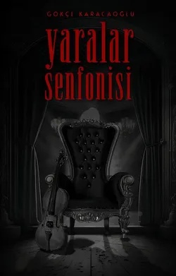 Gökçe Karacaoğlu / Yaralar Senfonisi / Bölüm 4- Oyun