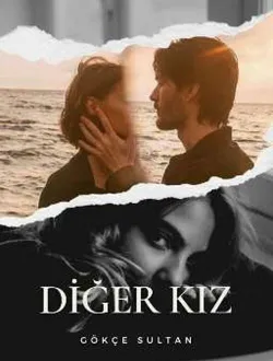 Gökçe Sultan / Diğer Kız (+18) / 16. Yalanlar Ve Yanılsamalar (Part-1)