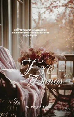 Gülşah Bilgin / Eve Dönüş / Bölüm 1: Çirkin Masal