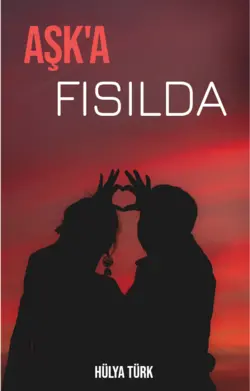 Hülya Türk / AŞK'A FISILDA / / Sınır Çizgisi /