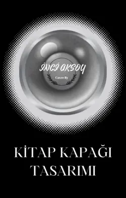 inci aksoy / KİTAP KAPAĞI TASARIMI / KÜNYE