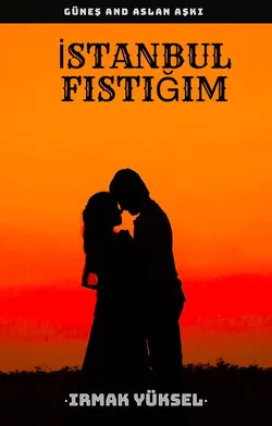 Irmak Yüksel / İstanbul Fistiğim / 1.Bölüm