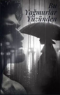 Kalanların Ardından / Bu Yağmurlar Yüzünden / 25. | Küstüm Çiçeği