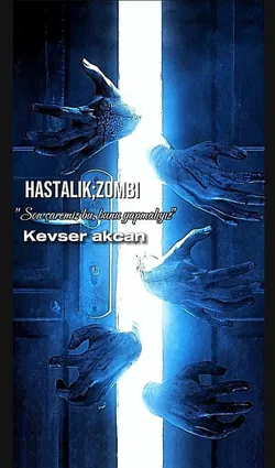 Kevser / Hastalık;ZOMBİ / 4.BÖLÜM