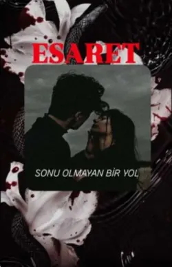 Hülya_Alkc / ESARET//SAPLANTI / 1.Bölüm(Her başlangıç bir sondur)