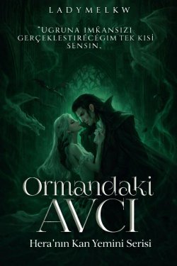 Yağmur Melek Şahin / Ormandaki Avcı Serisi / 3. Bölüm