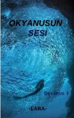 Lara / OKYANUSUN SESİ -okyanus serisi 1. kitap- / 1.GİRİŞ