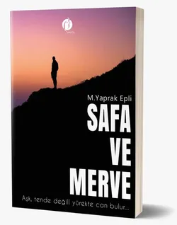 M. Yaprak Epli / SAFA VE MERVE (KİTAP OLDU) / ~10.Bölüm~
