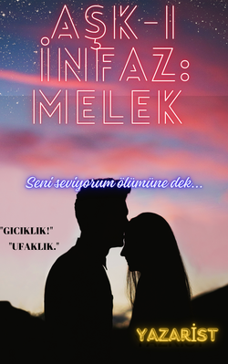 YAZARİST / Aşk-ı İNFAZ :  MELEK / 4. Bölüm