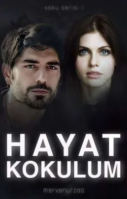 Mervenurzaa / Hayat Kokulum ( Koku Serisi 1) / ~ H.K 8. BÖLÜM ~
