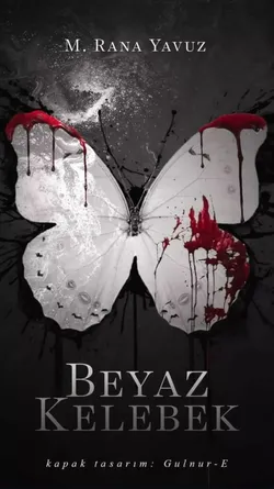 Meryem Rana Yavuz / Beyaz Kelebek / 4. BÖLÜM: Yıldızlar Ve Dilek Tutmaya Muhtaç Olanlar.