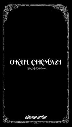 Müberra / Okul çıkmazı-1 / BÖLÜM2
FELAKETE ADIM ADIM: