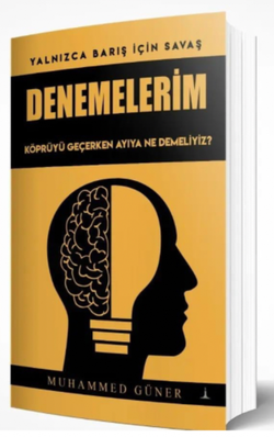 Muhammed GÜNER / DENEMELERİM (KİTAP OLDU) / KİMSEYE GÜVENMİYORUM?!