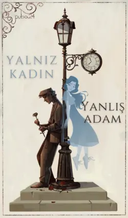 Neredeyse Yok / Yalnız Kadın Yanlış Adam / Son