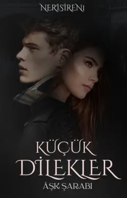Neris Iren / KÜÇÜK DİLEKLER / ÂŞK ŞARABI / 3. BÖLÜM