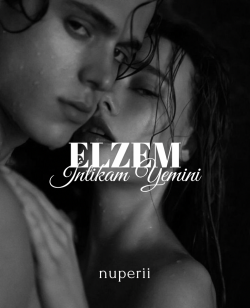 nuperi / ELZEM (MAFYA AŞKI SERİSİ) [Basılacak] / Bölüm 4