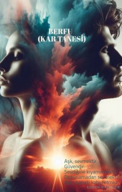 Esmanur Köseler / BERFU (KAR TANESİ) / 7. YÜREK YANGINI