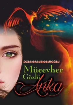 Özlem Otluoğlu / MÜCEVHER GÖZLÜ ANKA / 1. Bölüm