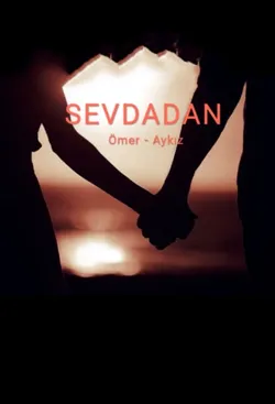 Petekli91 / Sevdadan / -1-