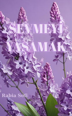 RabiaSofi / Sevmeyi Yaşamak / 11. BÖLÜM