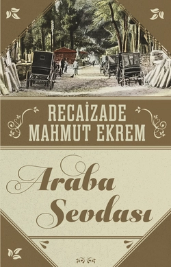 Recaizade Mahmud Ekrem / Araba Sevdası / 4. Kısım - 6. Bölüm