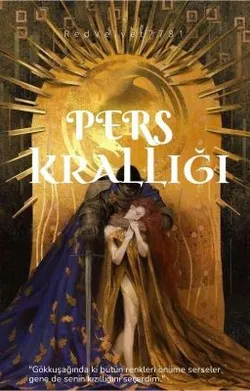 RedVelvet7781 / PERS KRALLIĞI / BÖLÜM 14: GÜNEŞİN ALTINDA BİR DÜĞÜN