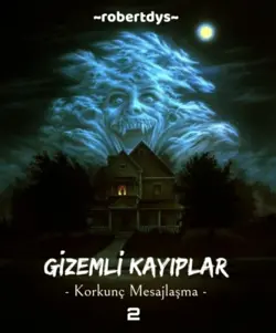Robert Dys / Gizemli Kayıplar : Korkunç Mesajlaşma 2 / ⚛ 2. Bölüm ⚛
