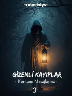 Robert Dys / Gizemli Kayıplar : Korkunç Mesajlaşma 3 (Tamamlandı) / ⚕ 1. Bölüm ⚕'Evde biri var!'
