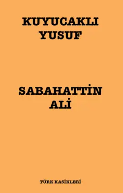 sabahattin ali / Kuyucaklı Yusuf / İKİNCİ KISIM - 4.BÖLÜM