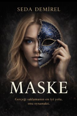 SEDA DEMİREL / MASKE / 4. Bölüm